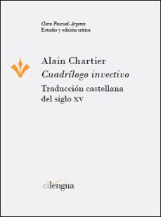 "cuadilogo invectivo" (traduccion castellana del siglo xv)-alain chartier-9788494390333