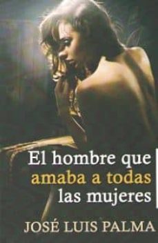 el hombre que amaba a todas las mujeres-9788494427633