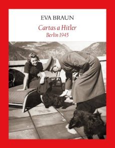 cartas a hitler: berlin 1945-eva braun-9788494444333