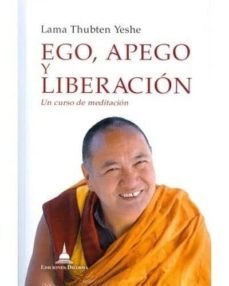 ego, apego y liberacion: un curso de meditacion en cinco dias-9788494532733