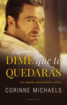 dime que te quedaras-corinne michaels-9788494557033
