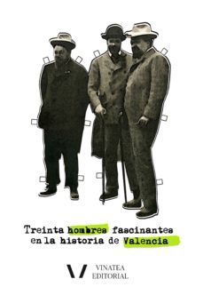 treinta hombres fascinantes en la historia de valencia-9788494683633