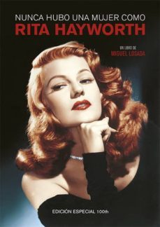 nunca hubo una mujer como rita hayworth-miguel losada gonzalez-9788494880933