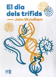 el dia dels trifids-john wyndham-9788494911033