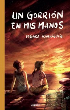 un gorrion en mis manos-monica rodriguez-9788494925733