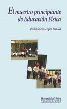 el maestro principiante de educacion fisica-pedro saenz lopez buñuel-9788495089533