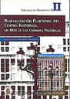 revitalizacion funcional del centro historico, un reto de las ciu dades historicas: ii jornadas de geografia urbana-cesar carlos lamana gomez-9788495211033