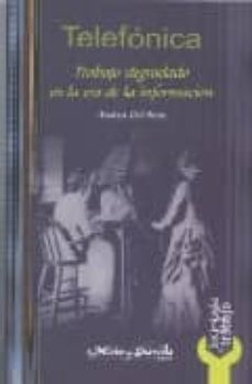 telefonica: trabajo degradado en la era de la informacion-andrea del bono-9788495294333