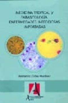 medicina tropical y parasitologia: enfermedades infecciosas impor tadas-fernando cobo martinez-9788495658333