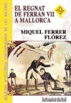 el regna de ferran vii a mallorca-miquel ferrer florez-9788495694133