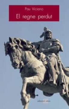 el regne perdut: quatre historiadors a la recerca de la identitat valenciana-9788495916433