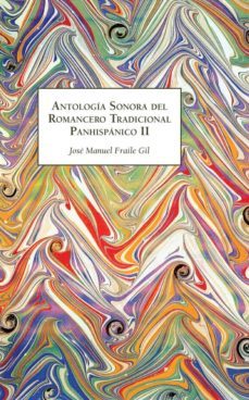 antologia sonora del romancero tradicional panhispanico 2-jose manuel fraile gil-9788496042933