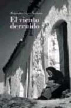 el viento derruido-alejandro lopez andrada-9788496052833