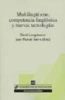 multiculturalismo, competencia linguistica y nuevas tecnologias-david lasagabaster-juan manuel sierra-9788496108233