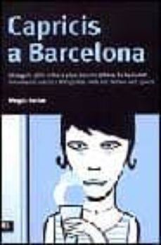 capricis de barcelona: una guia dels millors plaers comestibles-9788496201033