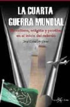 la cuarta guerra mundial: terrorismo, religion y petroleo en el i nicio del milenio-9788496280533