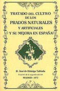 tratado del cultivo de los prados naturales y artificiales y su mejora en españa-jose de hidalgo tablada-9788496307933