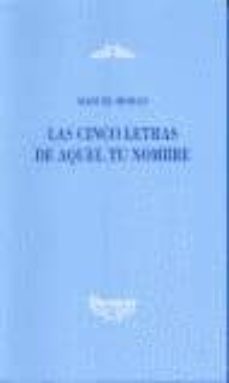 las cinco letras de aquel tu nombre-manuel moran-9788496313033