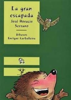 la gran escapada-jose horacio serrano fernandez-9788496441033