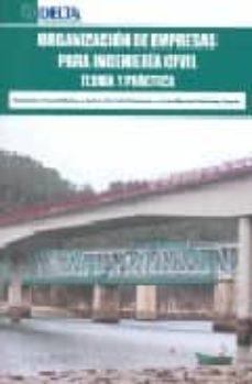 organizacion de empresas para ingenieria civil: teoria y practica-9788496477933