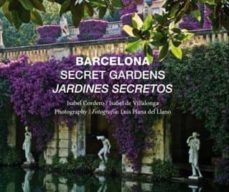 barcelona secret gardens/jardines secretos-isabel cordero-9788496645233