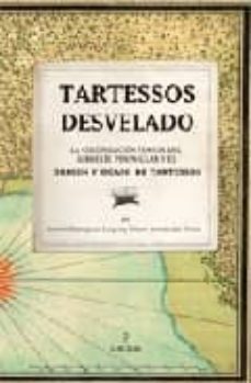 tartessos desvelado: origen y ocaso de tartessos-9788496710733