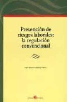 prevencion de riesgos laborales: la regulacion convencional-9788496721333