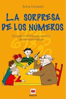 la sorpresa de los numeros : un viaje al fascinante universo de l as matematicas-anna cerasoli-9788496748033