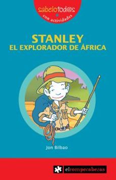 stanley, el explorador de africa-jon bilbao-9788496751033