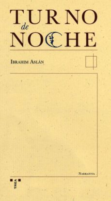 turno de noche-ibrahim aslan-9788497042833
