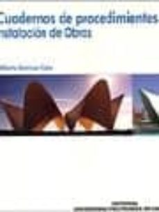 cuadernos de procedimientos de construccion: instalacion de obras-alberto domingo cabo-9788497058933