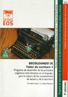 becoleando ix. taller de escritura 3. programa de desarrollo de l os procesos cognitivos intervinentes en el lenguaje, para la mejora de las competencias de lectura y de la escritura-9788497274333