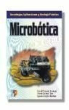 microbotica: tecnologia, aplicaciones y montaje practico-jose maria angulo usategui-susana romero yesa-ignacio angulo martinez-9788497321433