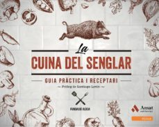 la cuina del senglar: guia practica i receptari (cat)-9788497351133