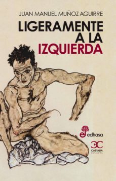 ligeramente a la izquierda (ebook)-juan carlos fernandez leon-juan manuel muñoz aguirre-9788497405133