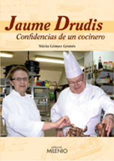 jaume drudis: confidencias de un cocinero-nuria gomez granes-9788497432733
