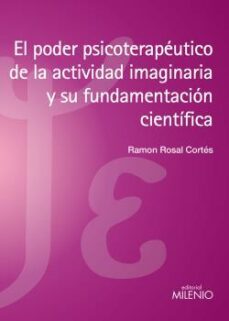 el poder psicoterapeutico de la actividad imaginaria y su fundame ntacion cientifica-9788497435833