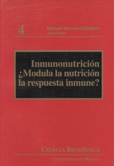 inmunonutricion: ¿modula la nutricion la respuesta inmune?-manuel garcia caballero-9788497470933