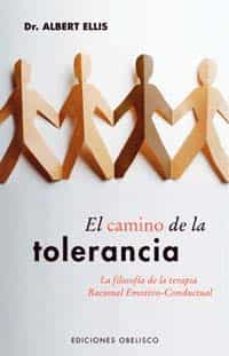 el camino de la tolerancia: la filosofia de la terapia racional emotivo-conductual-9788497773133