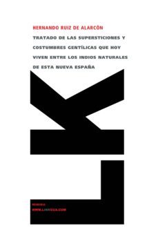 tratado de las supersticiones y costumbres gentilicas que hoy viv en entre los indios naturales de esta nueva españa-hernando ruiz de alarcon-9788498164633
