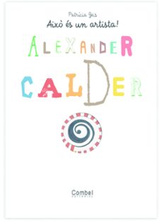alexander calder (aixo es un artista!)-patricia geis-9788498253733