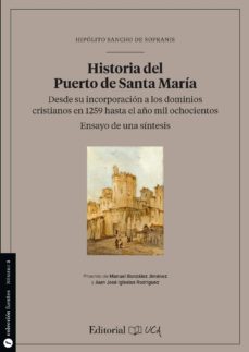historia del puerto de santa maria: desde su incorporacion a los dominios cristianos en 1259 hasta el-9788498286533