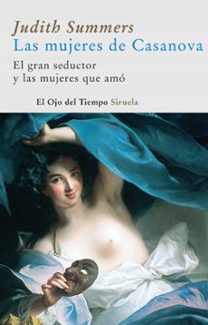 las mujeres de casanova: el gran seductor y las mujeres que amo-judith summers-9788498411133