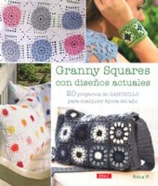 granny squares con diseños actuales: 20 proyectos de ganchillo pa ra cualquier epoca del año-9788498744033