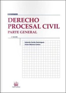 derecho procesal civil. parte general (4ª ed)-valentin cortes dominguez-victor moreno catena-9788498769333