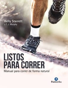 listos para correr: manual para correr de forma natural-kelly starrett-t.j. murphy-9788499106533