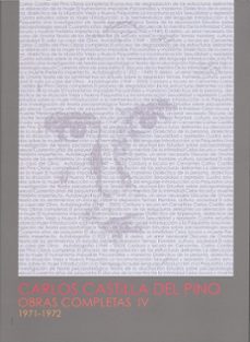carlos castilla del pino iv obras completas 1971-1972-9788499271033