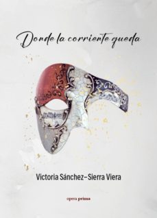 donde la corriente queda-victoria sanchez sierra viera-9788499469133