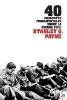 40 preguntas fundamentales de la guerra civil (ebook)-stanley g. payne-9788499706733