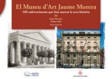 el museu d art jaume morera: 100 esdeveniments que han marcat la seva historia-jesus navarro guitart-9788499758633